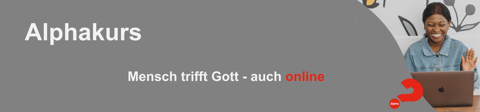 Quelle: Alpha Deutschland e. V. (Anpassungen Pfarrei Konstanz-Petershausen)
